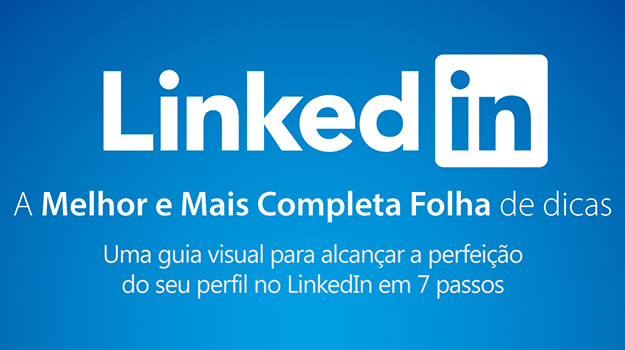 LinkedIn A melhor e mais completa folha de dicas